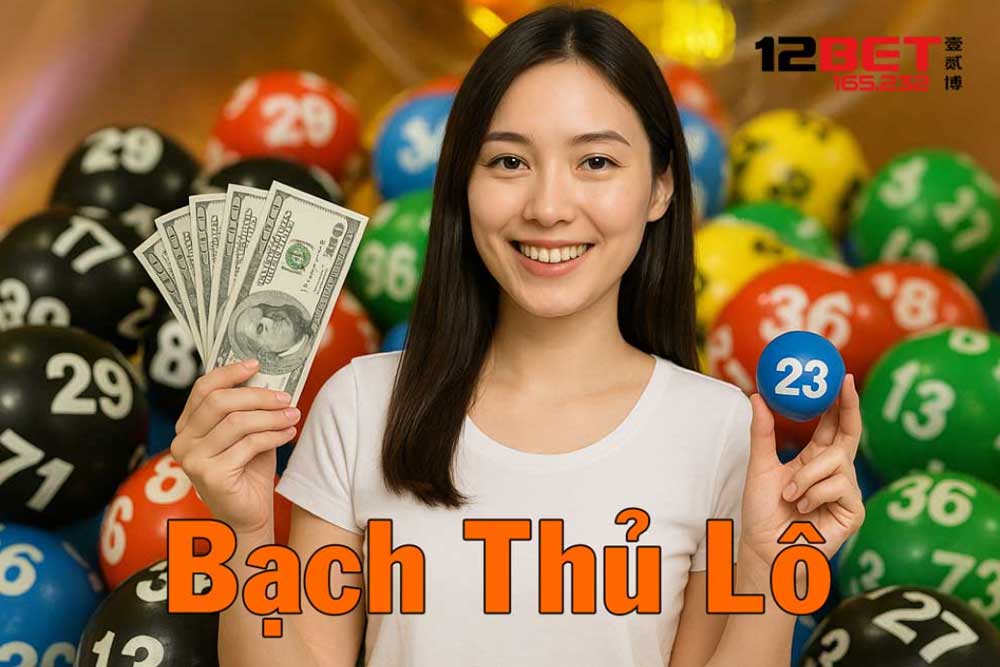 Hướng dẫn chi tiết về cách chơi bạch thủ lô