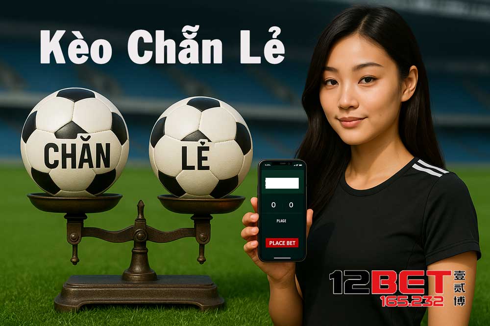 cach choi keo chan le 12bet top vip