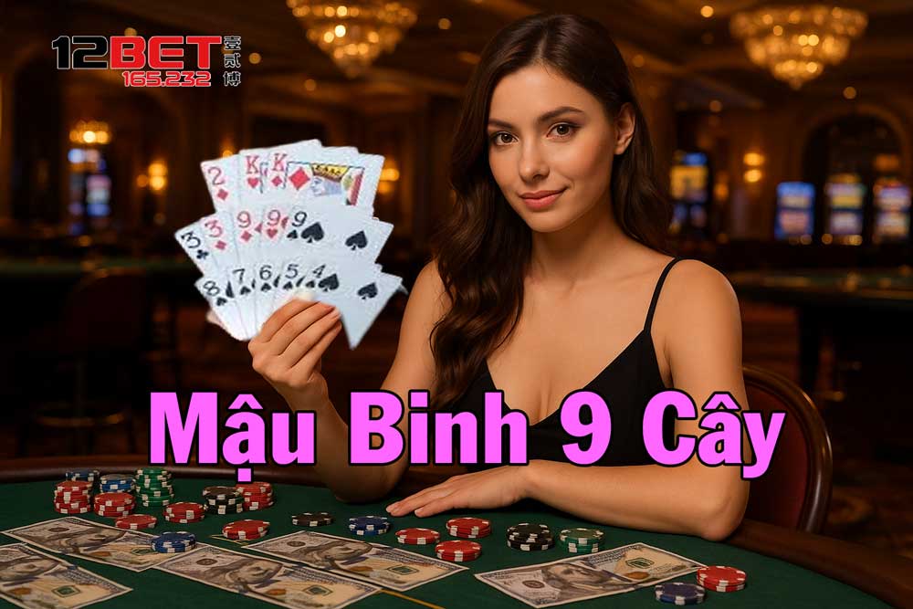 Chi tiết về bài Mậu Binh 9 Cây