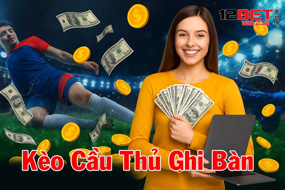 Chi tiết cách chơi kèo cầu thủ ghi bàn