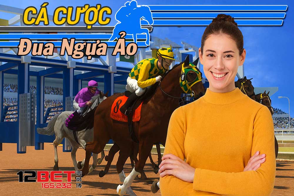 Khám phá Đua Ngựa Ảo 12Bet