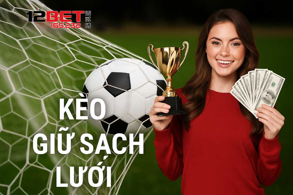 Hướng dẫn chơi kèo giữ sạch lưới